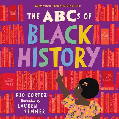 The ABCs of Black History Audibook, by Rio Cortez