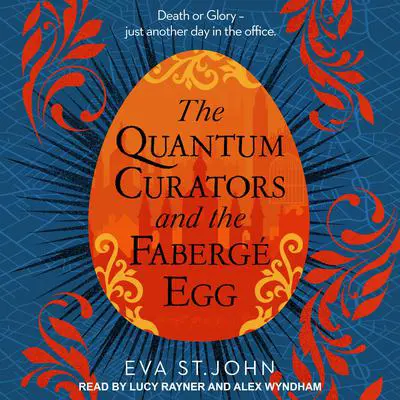 The Quantum Curators and the Fabergé Egg Audibook, by Eva St. John