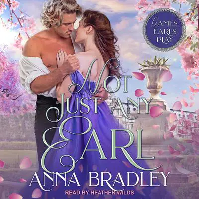 Not Just Any Earl Audibook, by Anna Bradley