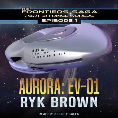Aurora: EV-01 Audibook, by Ryk Brown