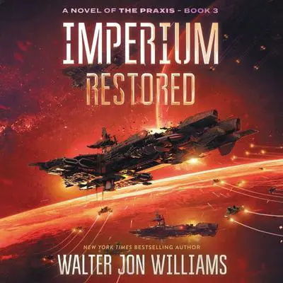 Imperium Restored: A Novel of the Praxis Audibook, by Walter Jon Williams