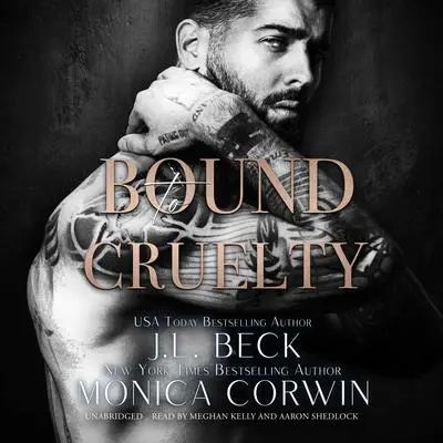 Bound to Cruelty: A Dark Bodyguard Mafia Romance  Audibook, by J. L. Beck