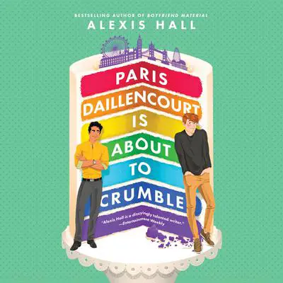 Paris Daillencourt Is About to Crumble Audibook, by Alexis Hall