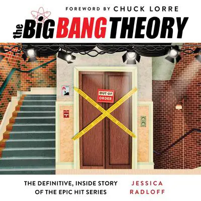 The Big Bang Theory: The Definitive, Inside Story of the Epic Hit Series Audibook, by Jessica Radloff