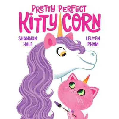 Pretty Perfect Kitty-Corn Audibook, by Shannon Hale