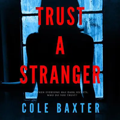 Trust a Stranger Audibook, by Cole Baxter