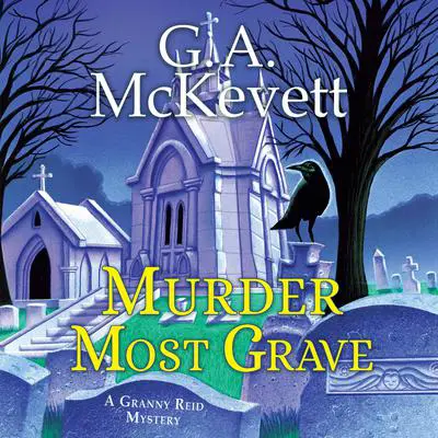 Murder Most Grave Audibook, by G. A. McKevett