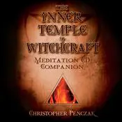 The Inner Temple of Witchcraft Meditation Audio Companion