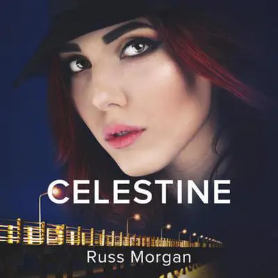 Celestine a Novel Audibook, by Russ Morgan