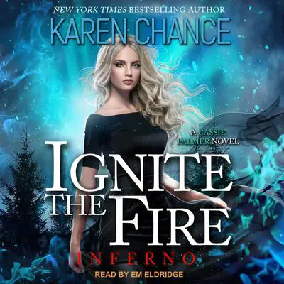 Ignite the Fire: Inferno Audibook, by Karen Chance