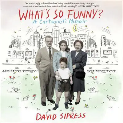 What's So Funny?: A Cartoonist's Memoir Audibook, by David Sipress