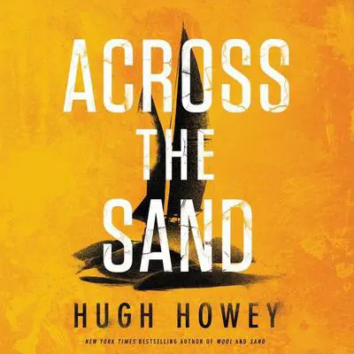Across the Sand Audibook, by Hugh Howey