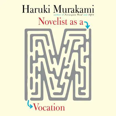 Novelist as a Vocation Audibook, by Haruki Murakami