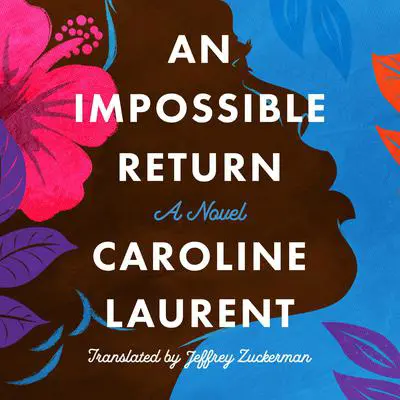 An Impossible Return Audibook, by Caroline Laurent