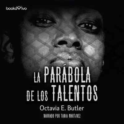 La parábola de los talentos Audibook, by Octavia E. Butler