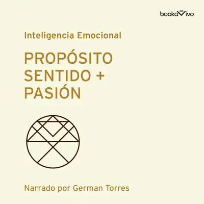Proposito, Sentido + Pasión Audibook, by Morten T. Hansen