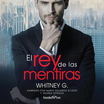El rey de las mentiras Audibook, by Whitney G.
