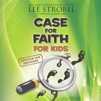 Case for Faith for Kids Audibook, by Lee Strobel