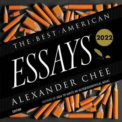 The Best American Essays 2022 Audibook, by Alexander  Chee