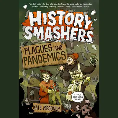 History Smashers: Plagues and Pandemics Audibook, by Kate Messner