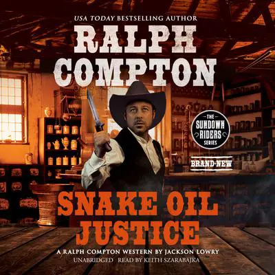 Ralph Compton: Snake Oil Justice: A Ralph Compton Western Audibook, by Robert E. Vardeman
