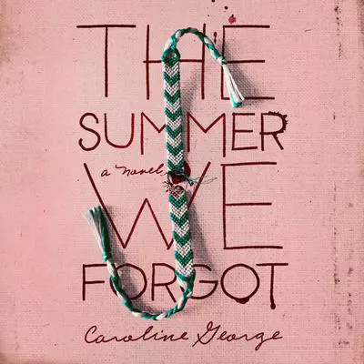 The Summer We Forgot Audibook, by Caroline George