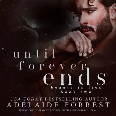 Until Forever Ends: A Dark Mafia Romance Audibook, by Adelaide Forrest