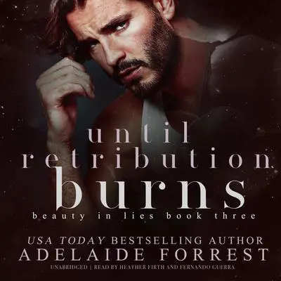 Until Retribution Burns: A Dark Mafia Romance Audibook, by Adelaide Forrest
