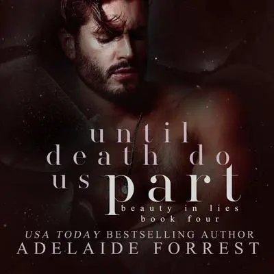 Until Death Do Us Part: A Dark Mafia Romance Audibook, by Adelaide Forrest
