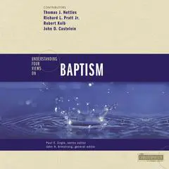 Understanding Four Views on Baptism Audibook, by Zondervan