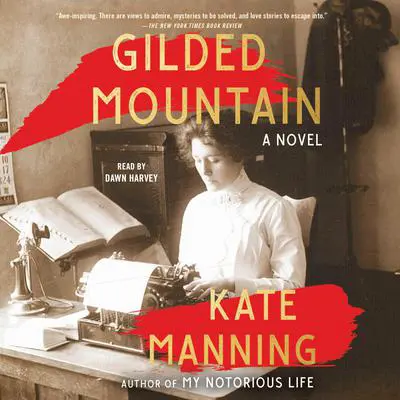 Gilded Mountain: A Novel Audibook, by Kate Manning