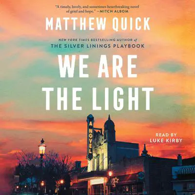 We Are the Light: A Novel Audibook, by Matthew Quick