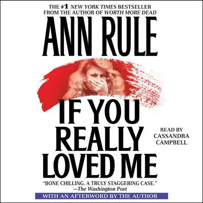 If You Really Loved Me Audibook, by Ann Rule