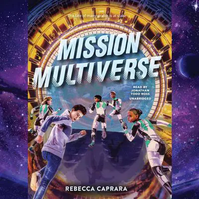 Mission Multiverse Audibook, by Rebecca Caprara