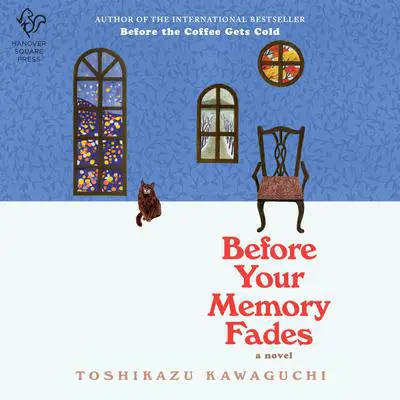 Before Your Memory Fades: A Novel Audibook, by Toshikazu Kawaguchi