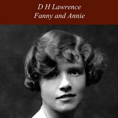 Fanny and Annie Audibook, by D. H. Lawrence