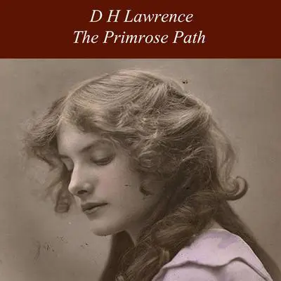 The Primrose Path Audibook, by D. H. Lawrence
