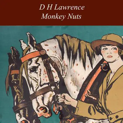 Monkey Nuts Audibook, by D. H. Lawrence