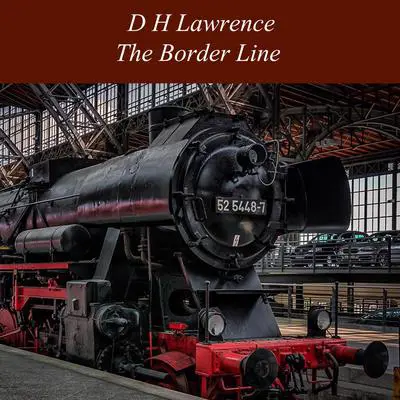 The Border Line Audibook, by D. H. Lawrence