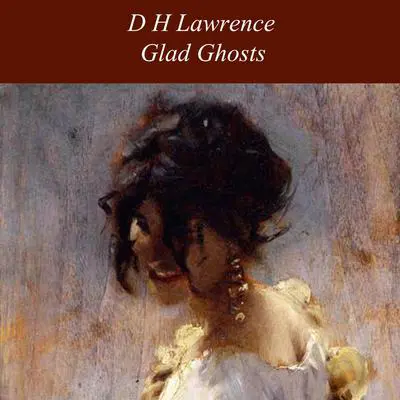 Glad Ghosts Audibook, by D. H. Lawrence