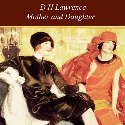 Mother and Daughter Audibook, by D. H. Lawrence