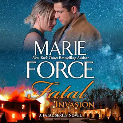 Fatal Invasion Audibook, by Marie Force