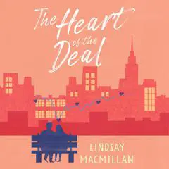 The Heart of the Deal Audibook, by Lindsay MacMillan