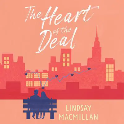 The Heart of the Deal Audibook, by Lindsay MacMillan