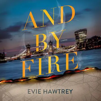 And by Fire Audibook, by Evie Hawtrey