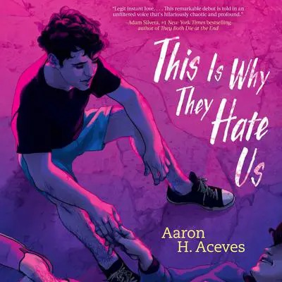 This Is Why They Hate Us Audibook, by Aaron H. Aceves