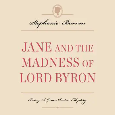 Jane and the Madness of Lord Byron Audibook, by Stephanie Barron