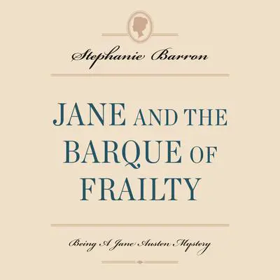 Jane and the Barque of Frailty Audibook, by Stephanie Barron