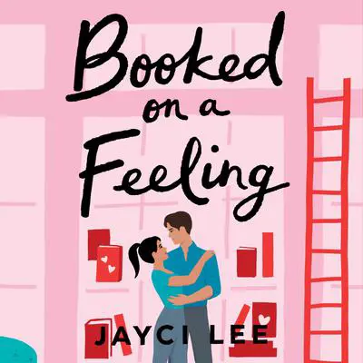 Booked on a Feeling Audibook, by Jayci Lee