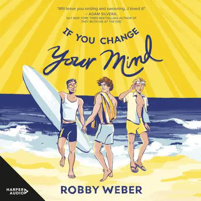 If You Change Your Mind Audibook, by Robby Weber